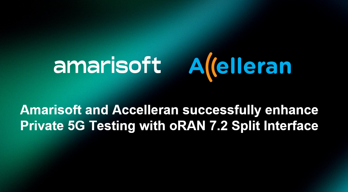 Accelleran and Amarisoft successfully enhance Private 5G Testing with oRAN 7.2 Split Interface